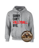 SORRY I CAN'T VOLLEYBALL HOODIE